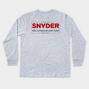 SNYDER: MAKE SUPERHEROES GREAT AGAIN Kids Long Sleeve T-Shirt